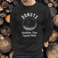 Mens Donuts Healthier Than Crystal Meth Sweatshirt Gifts for Him