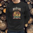 The Mountain Is Calling And I Must Go Explore Travel Lover Great Sweatshirt Gifts for Him