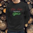 Mrs Claus Married To Grinch Sweatshirt Gifts for Him