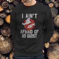 No Ghost Logo I Aint Afraid Sweatshirt Gifts for Him