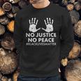 No Justice No Peace Blacklivesmatter Hand Prints Sweatshirt Gifts for Him