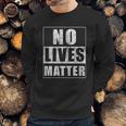 No Lives Matter Funny Scary Gift For Halloween Sweatshirt Gifts for Him