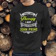 I Do Not Need Therapy I Just Need To Listen To John Prine 2020 Sweatshirt Gifts for Him