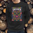 Oaxaca Flores Mexicanas Sweatshirt Gifts for Him