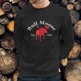 Theodore Roosevelt Bull Moose Party Sweatshirt Gifts for Him