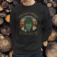 Im Old Gregg Do You Love Me Sweatshirt Gifts for Him