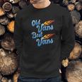 Old Vans Best Vans Vannin Vanner Van Life Sweatshirt Gifts for Him