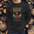 Once Upon A Time There Was A Queen Who Was Born In February Sweatshirt Gifts for Him