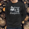 Original Gangsters Sweatshirt Gifts for Him