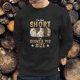 Piggy Quote For A Guinea Pig Owner Sweatshirt Gifts for Him