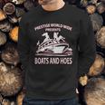 Prestige Worldwide Boats And Hoes Funny Movie Inspired Step Brothers Drinking Sweatshirt Gifts for Him