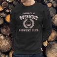 Property Of Bushwood Funny Caddyshack Sweatshirt Gifts for Him