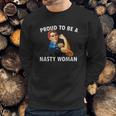 Proud To Be A Nasty Woman Rosie Riveter Feminist Sweatshirt Gifts for Him