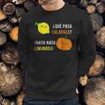 Que Pasa Calabaza Nada Nada Limonada Sweatshirt Gifts for Him