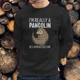 I Am Really A Pangolin In A Human Costume Sweatshirt Gifts for Him