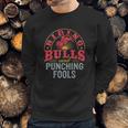 Riding Bulls And Punching Fools ShirtShirt Tee Sweatshirt Gifts for Him