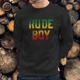 Rude Boy Rasta Reggae Roots Gifts Sweatshirt Gifts for Him