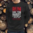 Running For Tom Hardy T-Shirt Sweatshirt Gifts for Him