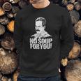 Seinfeld - Soup Nazi - No Soup For You Sweatshirt Gifts for Him