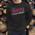 Shayla Its Shayla Thing - Teeforshayla Sweatshirt Gifts for Him