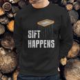 Sift Happens Archaeology Funny Archaeologist Pyramid Dig Sweatshirt Gifts for Him