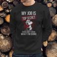 Snoopy My Job Is Top Secret Even I Dont Shirt Sweatshirt Gifts for Him