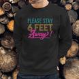 Social Distancing Please Stay 6 Feet Away Cute Gift Sweatshirt Gifts for Him