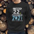 Social Distancing I Turned 22 In 2021 None Of You Are Invited Sweatshirt Gifts for Him