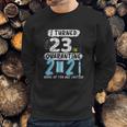 Social Distancing I Turned 23 In 2021 None Of You Are Invited Sweatshirt Gifts for Him