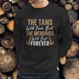 The Tans Will Fade But The Memories Will Last Forever Gift Sweatshirt Gifts for Him