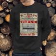 Titanic Sinking Titanic Gift Sweatshirt Gifts for Him