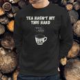 Twisted Tea Hasnt Hit This Hard Since 1773 Funny Sweatshirt Gifts for Him