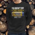 Twisted Tea Hasnt Hit This Hard Since 1973 Sweatshirt Gifts for Him