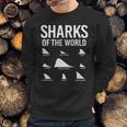 Types Of Shark Sharks Of The World Lovers Shark Fin Sweatshirt Gifts for Him