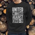 United We Stand Against Covid-19 Sweatshirt Gifts for Him