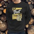 Vintage Tap That Ash Sweatshirt Gifts for Him