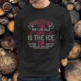 When Someone You Don’T Like Falls Omg Is The Ice Ok Sweatshirt Gifts for Him