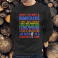 Why Im Not A Democratic Joe Biden Is A Democratic Clown Fun Sweatshirt Gifts for Him