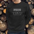 Widerstand Ist Zwecklos Sweatshirt Gifts for Him