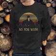 As You Wish Vintage Sweatshirt Gifts for Him