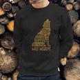 Wolf Wisdom Art Wolf Lovers Motivational Quote Sweatshirt Gifts for Him