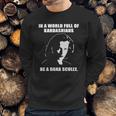 In A World Full Of Kardashians Be A Dana Scully Shirt Sweatshirt Gifts for Him