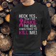 Yes They Are Fake The Real Ones Tried To Kill Me Sweatshirt Gifts for Him