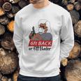 6 Feet Back Or 6 Feet Under Social Distancing Sweatshirt Gifts for Him