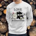 Badtz Maru Love Is Exhausting Valentine Sweatshirt Gifts for Him