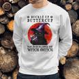 Buckle Up Buttercup You Just Flipped My Witch Switch Black Cat Sweatshirt Gifts for Him