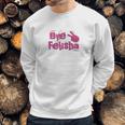 Bye Felisha Original Version Sweatshirt Gifts for Him