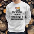 I Cant Stay At Home I Work At Sonic Drive In We Fight Shirt Sweatshirt Gifts for Him