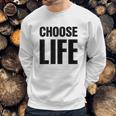 Choose Life 80S Retro Vintage Sweatshirt Gifts for Him