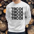 Creeper Tacos Tacos Sweatshirt Gifts for Him